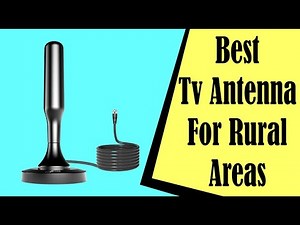 Best Tv Antenna For Rural Areas