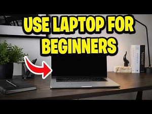 How To Use Laptop For Beginners - Laptop Basics