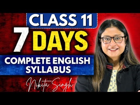 CLASS 11 | Complete English Syllabus In 7 Days | CBSE 2026 | Hornbill + Snapshots | Nikita Singh