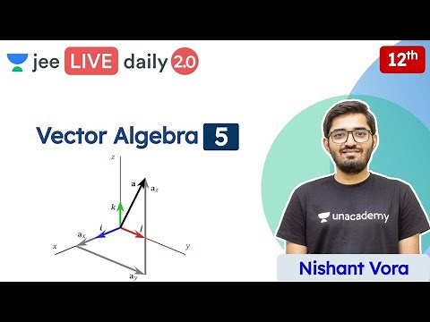 JEE: Vector Algebra L5 | Cross Product | Class 12 | Unacademy JEE | JEE Maths | Nishant Vora