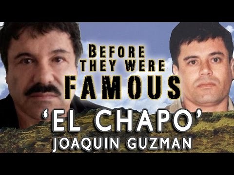 Joaquin ‘El Chapo’ Guzman – Before They Were Famous