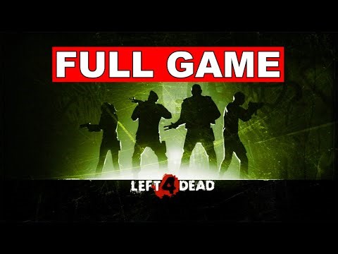 Left 4 Dead - Full Game Walkthrough No Commentary Gameplay Longplay (PC)