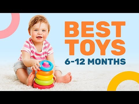 Best Baby Toys 6 - 12 months: Best Baby Gift Guide for 6 - 12 Month! Developmental Toys for Babies