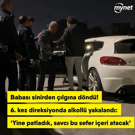 Babası sinirden çılgına döndü! 6. kez direksiyonda alkollü yakalandıı, "Biraz daha içeyim öyle gideyim karakola" dedi: 'Yine patladık, savcı bu sefer içeri atacak' | Mynet