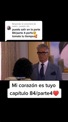 Mi Corazón Es Tuyo: Capítulo 84 Completo
