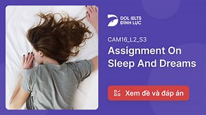 Assignment On Sleep And Dreams IELTS Listening Answers With Audio, Transcript, And Explanation | IELTS Listening Practice @dolacademy - Học Tiếng Anh Free - Chất lượng Premium