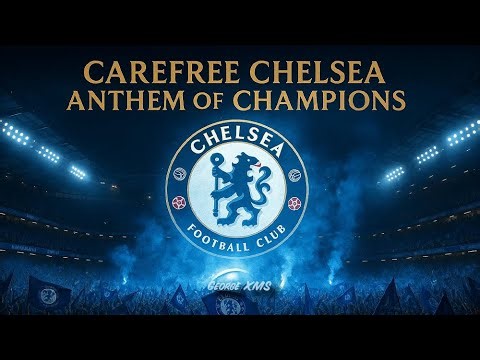 Chelsea Forever 💙 Stamford Bridge Anthem Song - George XMS