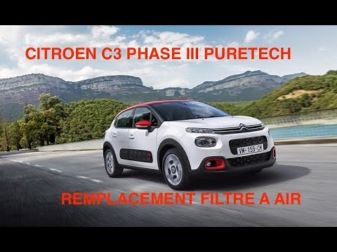 C3 Phase 3 III Citroen filtre a air remplacement moteur pure tech essence, Citroen Air filter