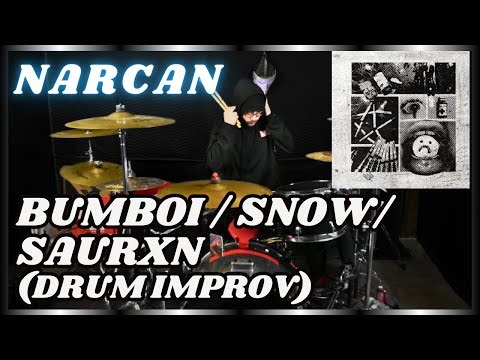 NARCAN{(Drum Improvisation)} - Bumboi / $now/ SAURXN