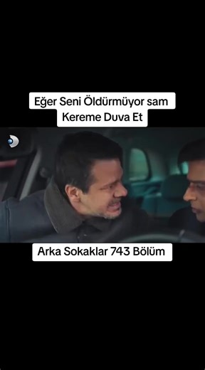 Eğer Seni Öldürmüyor sam Kereme Duva Et #ArkaSokaklar #Neİzlesem #TürkDizileri #TurkishSeries