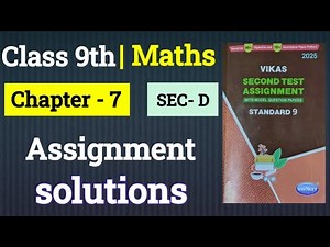 Class 9th || Chap 7 || Section D || MATH 2nd SeM VIKAS ASSIGNMENT || 2024-25