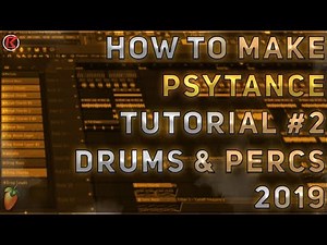 How To Make PsyTrance | FL Studio | 2019 [Part 2] (Drums & Percussion))