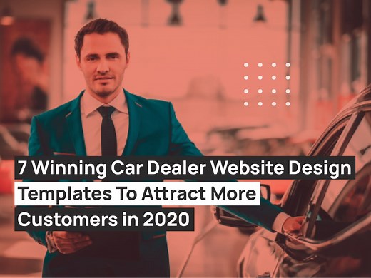 7 Winning Car Dealer Website Designs To Attract More Customers