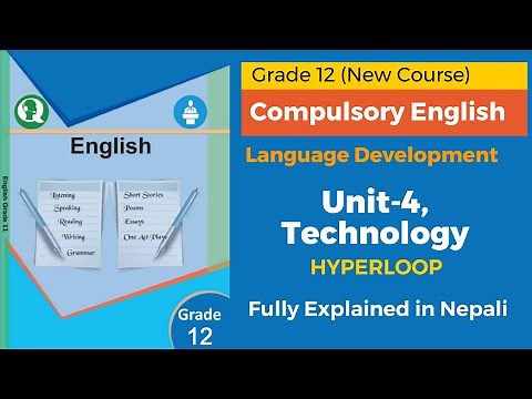 Unit 4, Technology, Hyperloop explanation || Compulsory English Grade 12 || Language Development