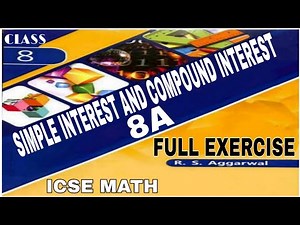 Simple Interest and Compound Interest | Class 8th Math Full Exercise 8A | R.S.Aggrwal Math