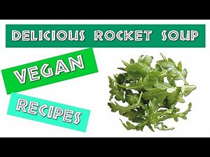 Rocket/Arugula Soup Recipe | VEGAN | Plant Based