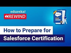 How to prepare for Salesforce Admin Certification | Salesforce Training | Edureka Rewind - 1