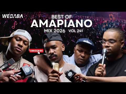BEST OF AMAPIANO MIX 2026 Vol 241| SCOTTS MAPHUMA | BENZOO | MDESKHAYRO | Dj Webaba