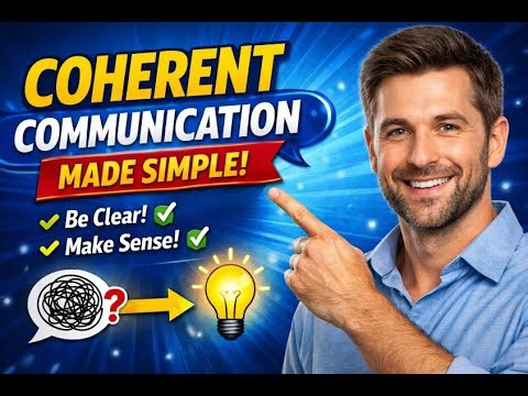 Coherent Communication in Action | Speak with Flow, Logic & Impact