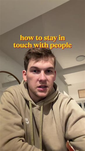 do you have a system for keeping in touch with people or do you just forget like i used to?