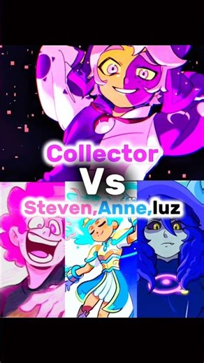 Collector vs Steven(pink form)&calamity Anne(100%)&titan luz #theowlhouse #stevenuniverse #amphibia