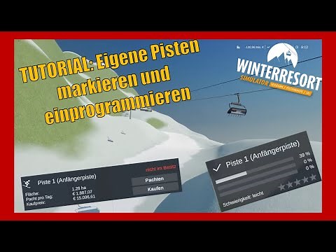 TUTORIAL: Eigene Pisten definieren + einprogrammieren! [Deutsch/German][Winter Resort Simulator]