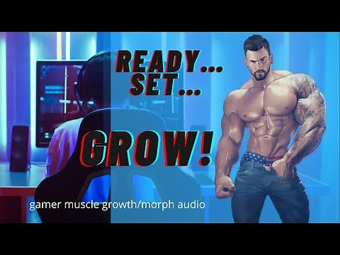 Gamer Muscle Growth Boyfriend ASMR [m4m-m4a-m4f-gay-straight-bi] audio roleplay. Ready…Set…GROW!