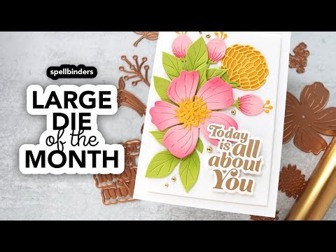 Ginormous (and gorgeous!) die cut blooms from ‪@spellbinders‬ (Large Die of the Month)