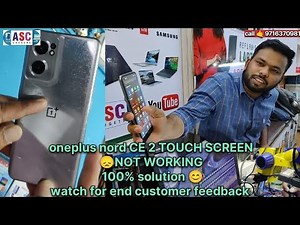 OnePlus Nord CE 2 TOUCH SCREEN NOT WORKING 100% SOLUTION WATCH FOR END CUSTOMER FEEDBACK 😊