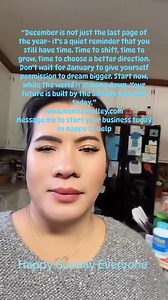 3 comments | “This month, pause for a moment and think about the life you truly want. The one where you’re not stressed about bills, where you have time for your family, and where you wake up excited for the day. That life begins with one brave decision. December is your open door—walk through it.” | Marites Kelley | Facebook