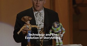 Technology and The Evolution of Storytelling by John Lasseter @mater4ever