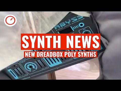 SYNTH NEWS: new Dreadbox poly Synthesizers (Abyss Mk2 & Nymphes) for Superbooth 2021?