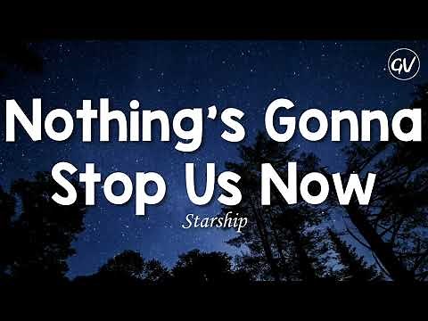 Starship - Nothing's Gonna Stop Us Now [Lyrics]
