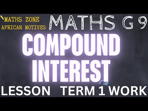 Mathematics Grade 9 Whole Numbers - Compound Interest ‪@mathszoneafricanmotives‬