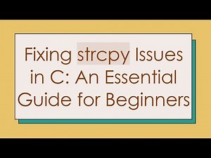 Fixing strcpy Issues in C: An Essential Guide for Beginners