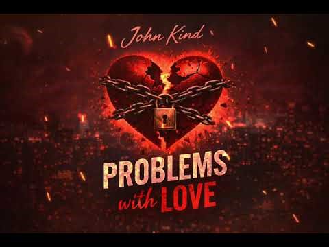 John Kind - Problems With Love (Official Audio)