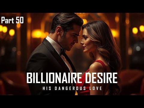 Sizzling Billionaire Boss Romance 🔥 | Part 50 | Full Romantic Audiobook | Love, Power & Desire