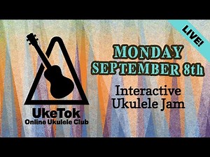 Ukulele Jam with UkeTok (full club meeting live!) - Monday September 8th