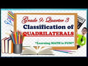 Classification of Quadrilateral || Grade 9 Math Quarter 3