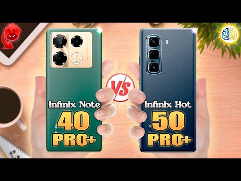 Infinix Note 40 Pro Plus vs Infinix Hot 50 Pro Plus⚡Full Review