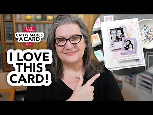 Cathy Makes a Card... inspired by scrapbooking (and a MUST TRY technique!)