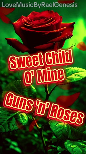 Sweet Child O' Mine: The Timeless Hit by Guns 'n' Roses