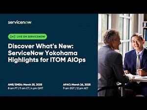 Discover What's New: ServiceNow Yokohama Highlights for ITOM AIOps