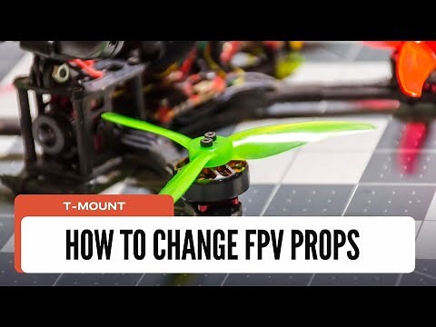 How to change FPV drone propellers (T mount Props)