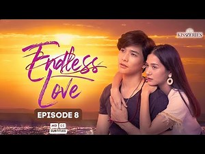 Endless Love Episode 8 | (ENG SUB) Thai Drama Series Lakorn