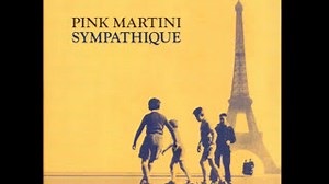 SYMPATHIQUE Lyrics - PINK MARTINI | eLyrics.net