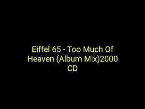 Eiffel 65 - Too Much Of Heaven (Album Mix) 2000 CD_italo dance house