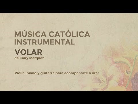 Kairy Marquez - Volar (Violín) | Música Católica Instrumental