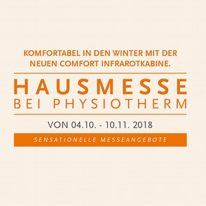 Besuchen Sie unsere Hausmessen und überzeugen Sie sich von der neuen Comfort Infrarotkabine! Sichern Sie sich sensationelle Messeangebote und bringen Sie wohltuende Wärme in Ihr Zuhause. | Physiotherm Infrarotkabinen