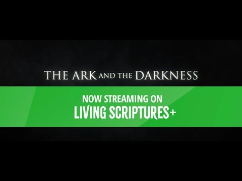 The Ark and the Darkness - Streaming on Living Scriptures+!